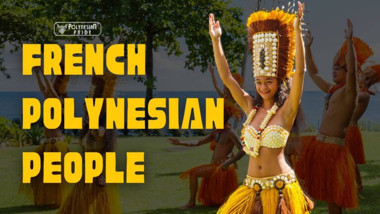 Exploring the Culture & Heritage of French Polynesian People