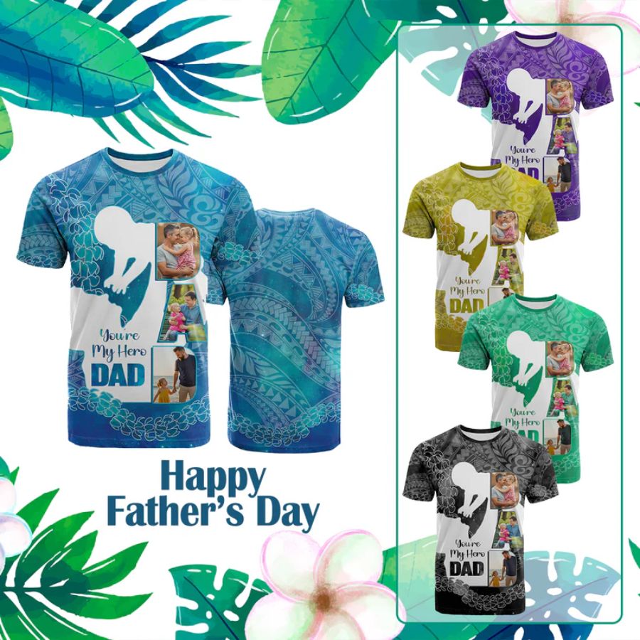 Custom Photo Polynesia Fathers Day T Shirt Dad Youre My Hero back - hawaiian dress for party