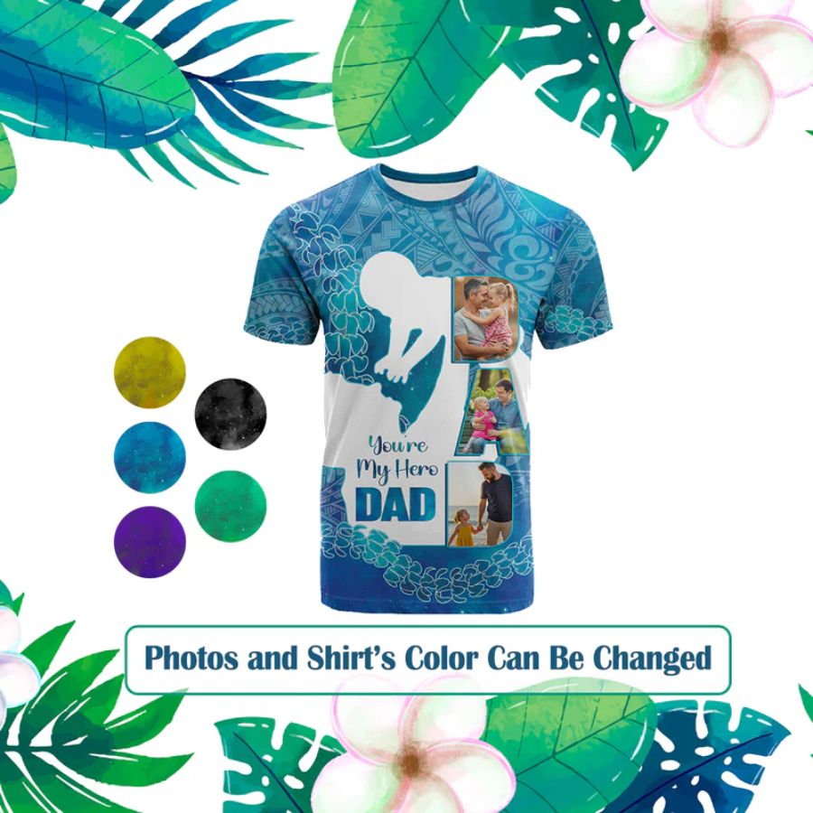 Custom Photo Polynesia Fathers Day T Shirt Dad Youre My Hero middle - hawaiian dress for party