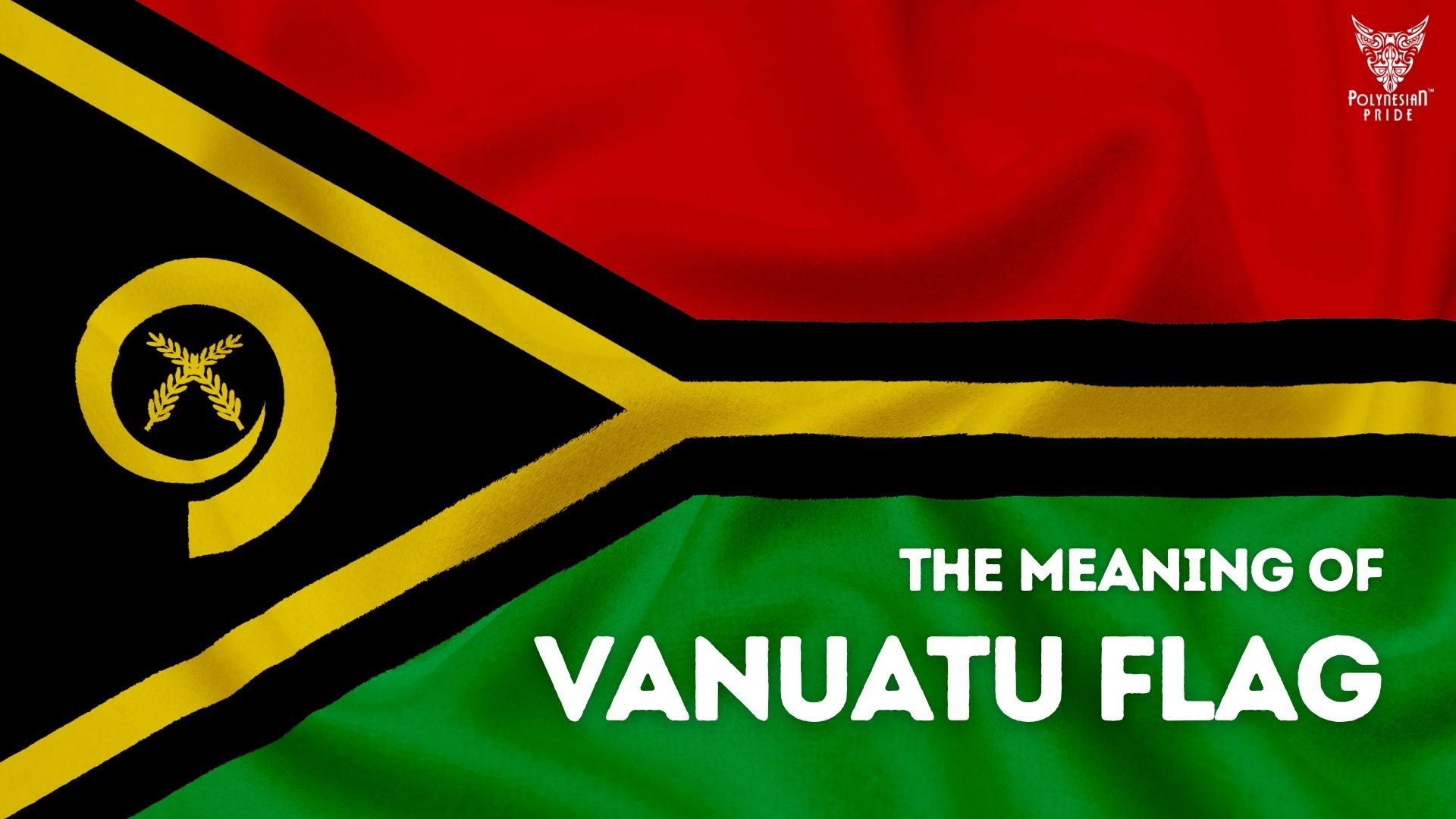 Meaning Behind the Vanuatu Flag