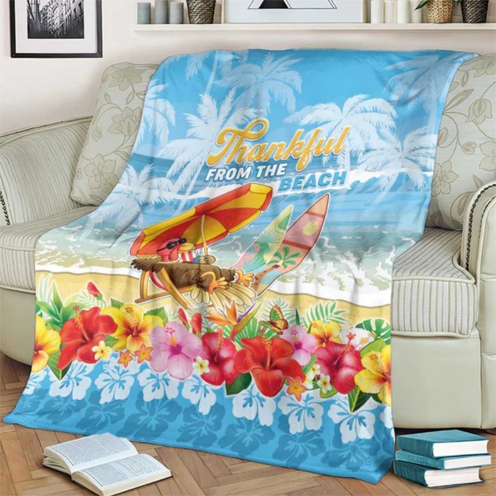 Hawaii Funny Thanksgiving Blanket Thankful From The Beach LT05 - thanksgiving Hawaii Funny Thanksgiving Blanket Thankful From The Beach LT05